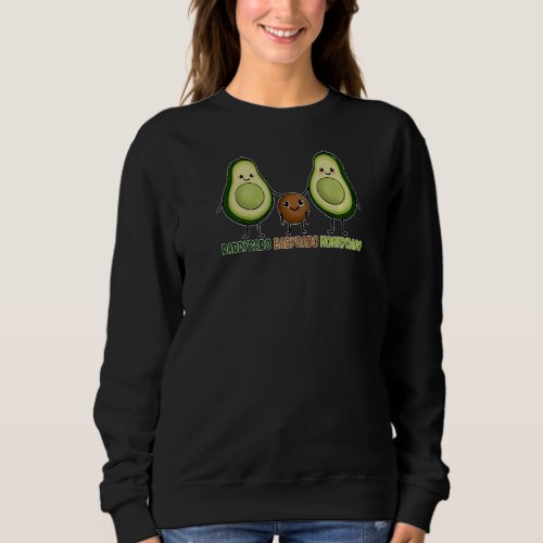 Cute Avocado Family For Avocado And Guacamole Sweatshirt
