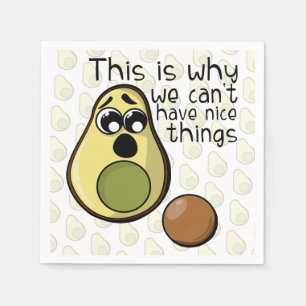 Cute Avocado This is Why We Can't Have Nice Things Napkins