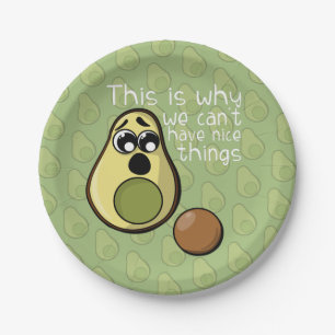 Cute Avocado This is Why We Can't Have Nice Things Paper Plates