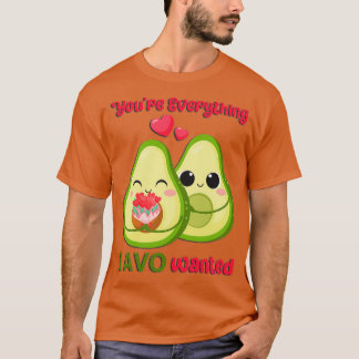 Cute Avocado Valentine Couple Youx27re Everything T-Shirt