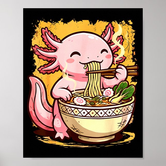 Cute Axolotl Eats Ramen Noodles Axolotls Ramen  Poster (Front)