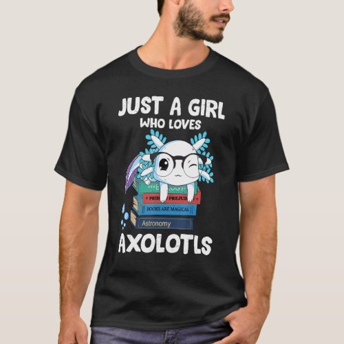 Cute Axolotl  Girls Kids Just A Girl Who Love Axol T_Shirt