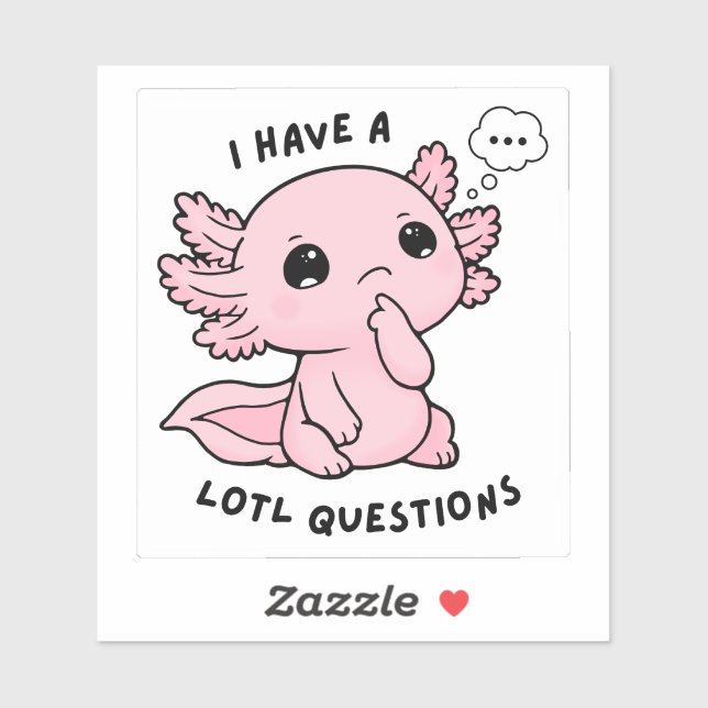 Cute Axolotl Lotl Questions Funny Pun Sticker (Sheet)