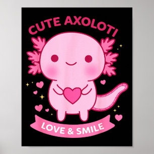 Cute Axolotl Love & Smile Kawaii Heart Animal Poster