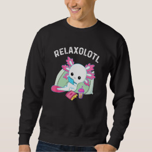 Cute Axolotl Lover Mexican Salamander Relaxolotl_1 Sweatshirt