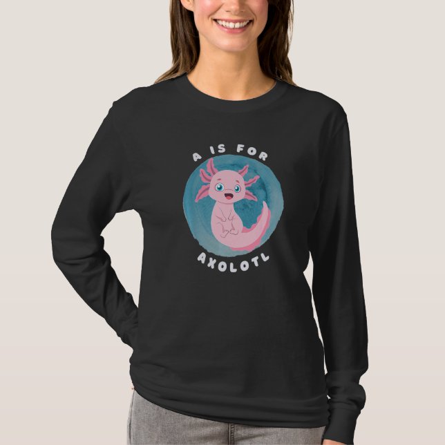 Cute Axolotl Salamander A is for Axolotl Aquatic A T-Shirt (Front)