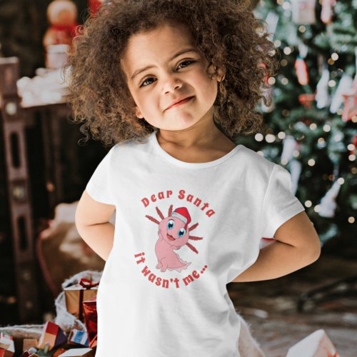 Cute Axolotl Santa It Wasnt Me Christmas Toddler T_shirt