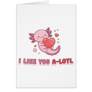 Cute Axolotl Valentine I Like You A-Lotl Pun Cards