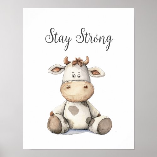 Cute Baby Animal Cow Stay Strong Nursery Kids Room Poster