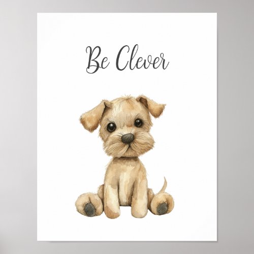 Cute Baby Animal Dog Be Clever Nursery Kids Room Poster