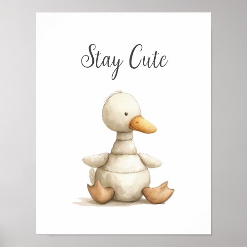 Cute Baby Animal Duck Stay Cute Nursery Kids Room Poster