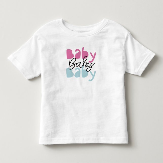 Cute "Baby Baby Baby" Graphic  Toddler Tee (Front)