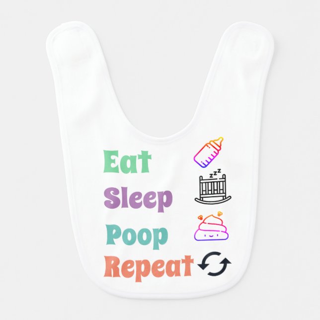 Cute Baby Bib - Eat, Sleep, Poop, Repeat (Front)