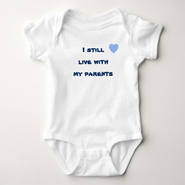 Cute Baby Bodysuit, I still Live With My Parents Baby Bodysuit (Front)