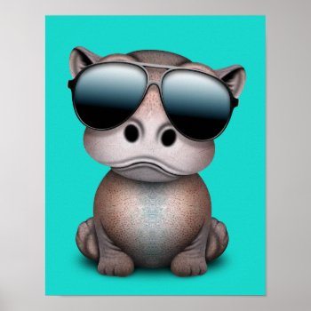 Cute Baby Hippo Wearing Sunglasses Poster by crazycreatures at Zazzle