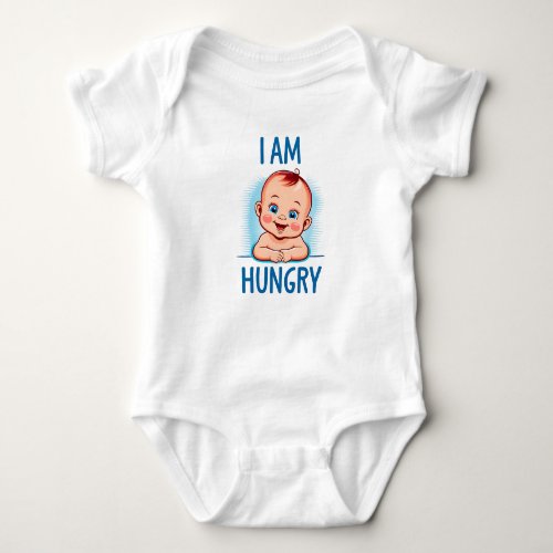 Cute baby I am hungry Baby Bodysuit