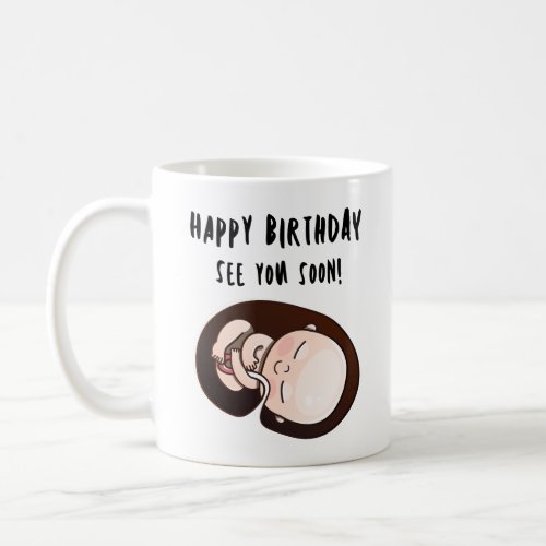 Cute Baby In Womb Wishing Happy Birthday Coffee Mug
