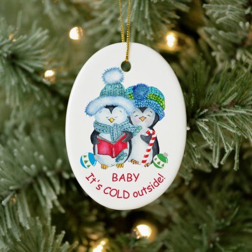 Cute Baby Its Cold Outside Penguin Ceramic Ornament