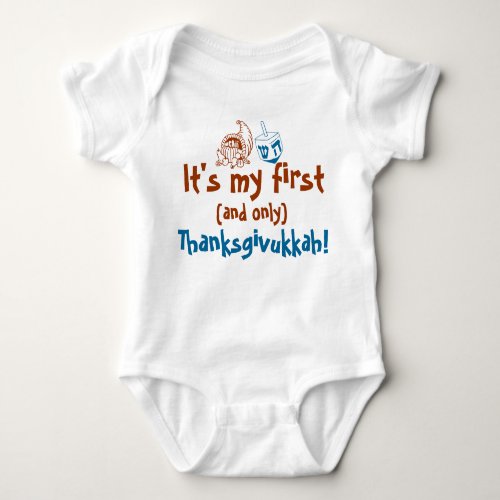 Cute Baby Its my first and only Thanksgivukkah Baby Bodysuit