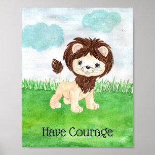 Cute Baby Lion Have Courage Quote Nursery Poster
