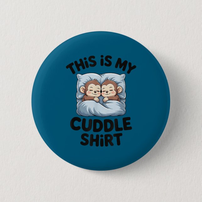 Cute Baby Monkey Lovers This Is My Cuddle  Button (Front)