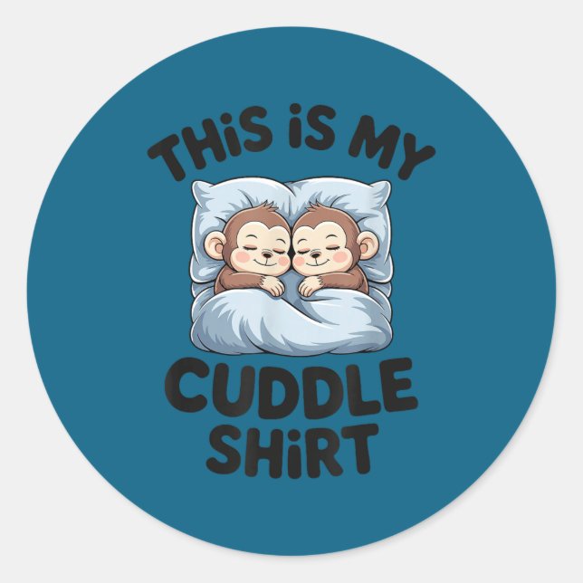 Cute Baby Monkey Lovers This Is My Cuddle  Classic Round Sticker (Front)