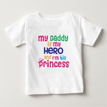 Cute Baby Quote Hero Daddy And Princess Daughter Baby T-shirt by CrazyFunnyStuff at Zazzle
