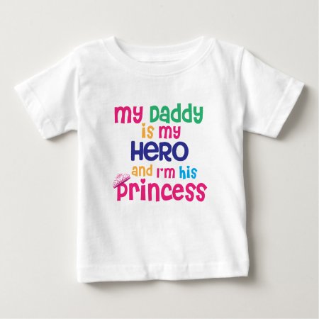 Cute Baby Quote Hero Daddy And Princess Daughter Baby T-shirt