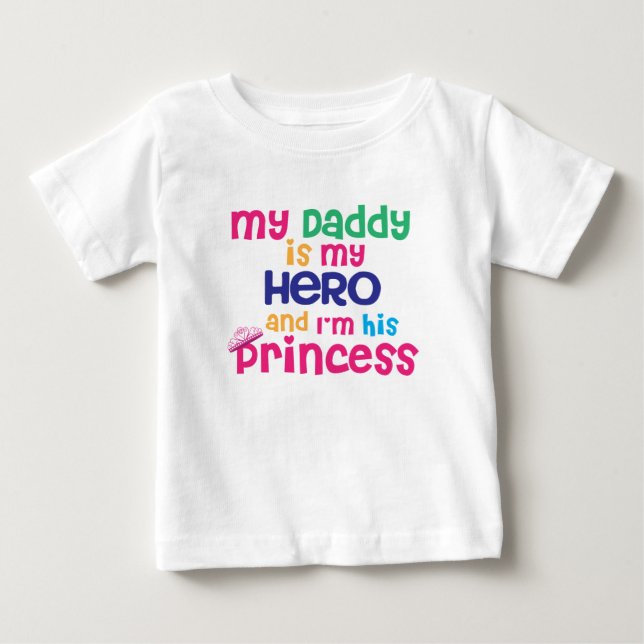 Cute baby quote Hero daddy and princess daughter T-Shirt (Front)