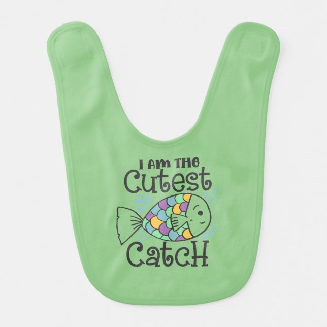 Cute Baby Saying I am The Cutest Catch Baby Bib (Front)