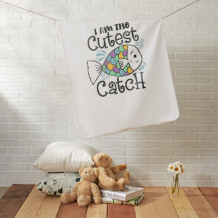 Cute Baby Saying I am The Cutest Catch Blanket