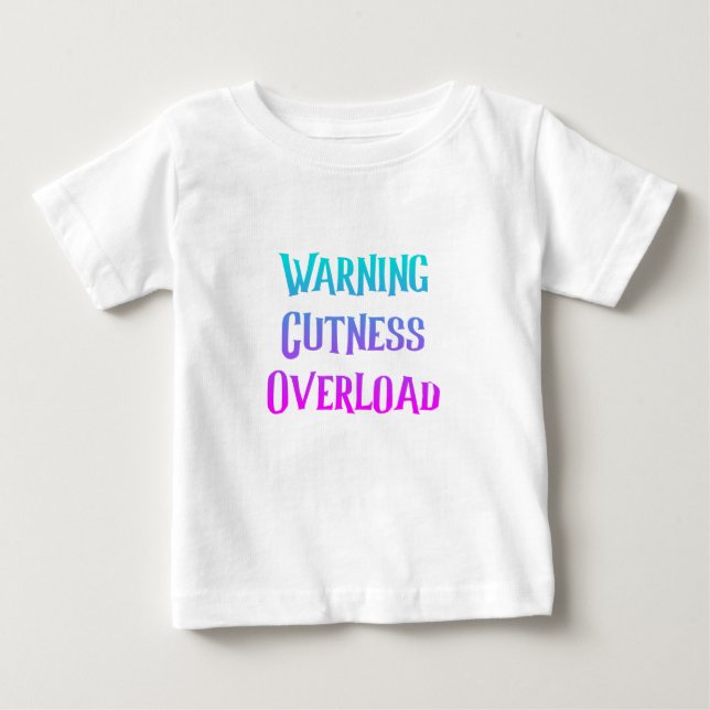 Cute baby shower cuteness overload of baby boy  baby T-Shirt (Front)