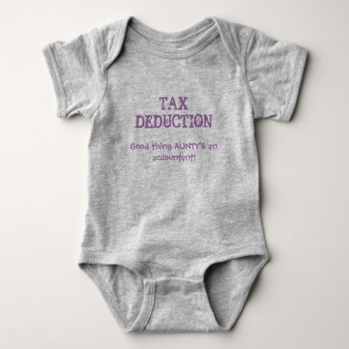 Cute Baby Tax Deduction  AUNTY Accountant Quote Baby Bodysuit