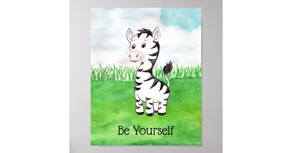 Cute Baby Zebra Be Yourself Quote Nursery Poster Zazzle