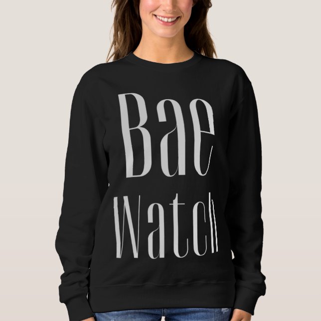 Cute Bachelorette Party for Bridesmaids Bae Watch Sweatshirt (Front)