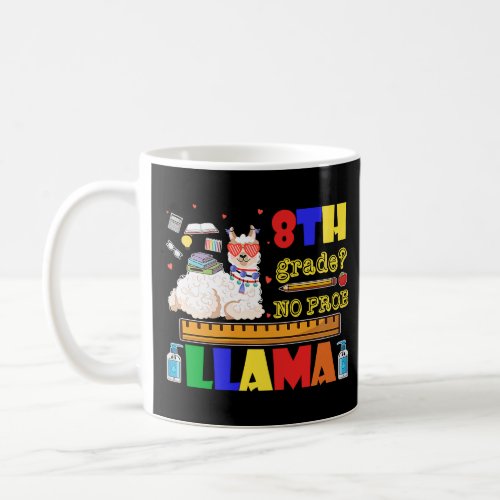 Cute Back To School 8th Grade No Prob Llama Teache Coffee Mug