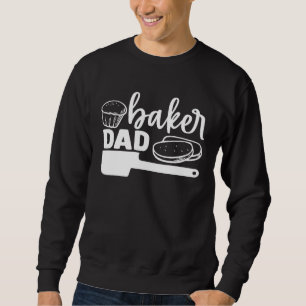 Cute Baker Dad Baking Bakery Cupcakes Pastries Sweatshirt