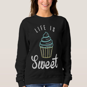 Cute Baking For Cupcake  and Pastry Chef Moms Sweatshirt