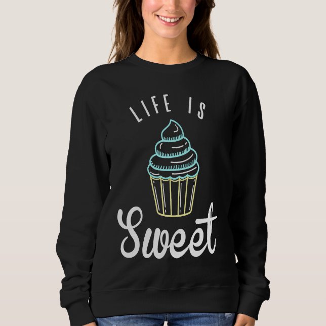 Cute Baking For Cupcake  and Pastry Chef Moms Sweatshirt (Front)