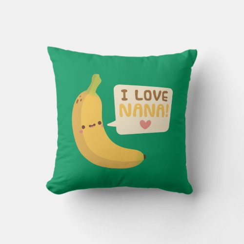 Cute Banana I Love Nana Kids Room Decor Throw Pillow