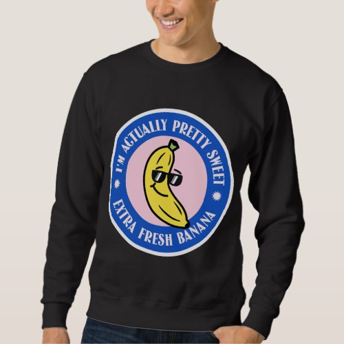Cute Banana Lover Quote Kawaii Style Funny Tropica Sweatshirt