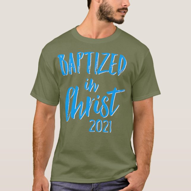 Cute Baptism Gift Baptized in Christ 2021 T-Shirt (Front)