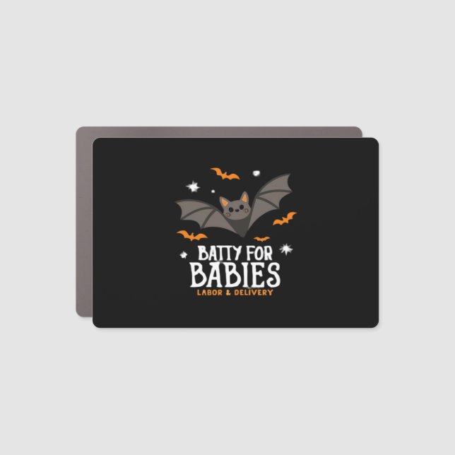 Cute Batty For Babies Labor And Delivery Nurse Hal Car Magnet (Front)