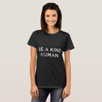 Cute Be A Kind Human Shirt for Equality and Unity