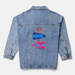 Cute Be Calm And Cool For Men And Women 1  Denim Jacket