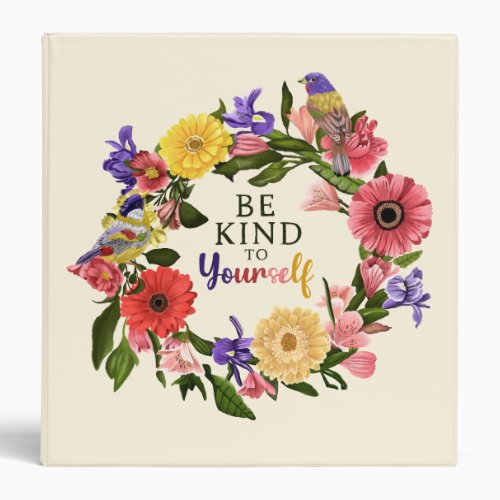 Cute Be Kind to Yourself Self Love Floral Quote 3 Ring Binder