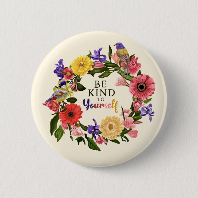 Cute Be Kind to Yourself Self Love Floral Quote Button (Front)