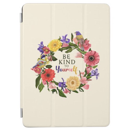 Cute Be Kind to Yourself Self Love Floral Quote iPad Air Cover