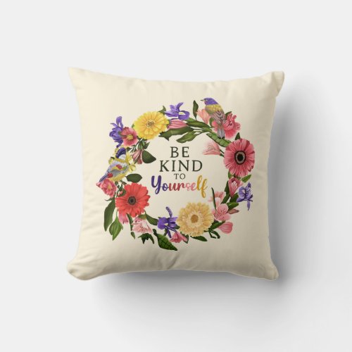 Cute Be Kind to Yourself Self Love Floral Quote Throw Pillow