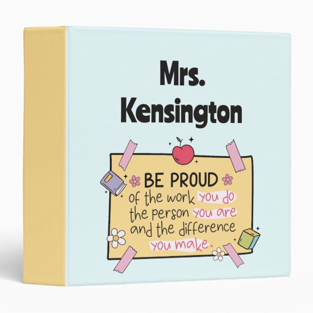 Cute Be Proud Personalized Teacher Classroom 3 Ring Binder (Front/Spine)